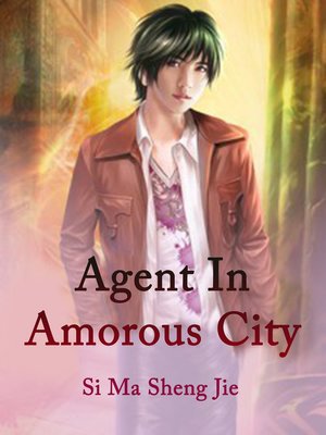 cover image of Agent In Amorous City